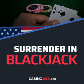 Surrender in Blackjack - When To Use the Surrender Rule & What It Means